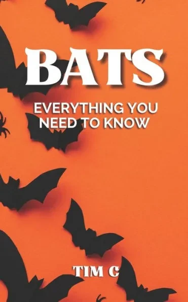 Bats: Everything You Need To Know