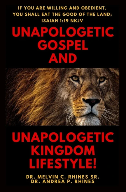 UNAPOLOGETIC GOSPEL AND UNAPOLOGETIC KINGDOM LIFESTYLE!