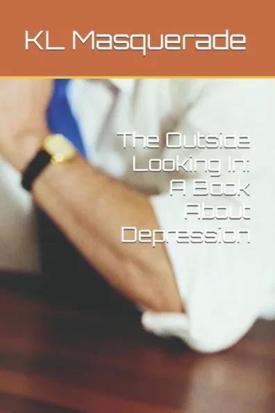 The Outside Looking In: A Book About Depression