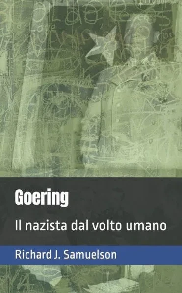 Goering: Il nazista dal volto umano