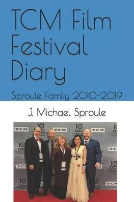 TCM Film Festival Diary: Sproule Family 2010-2019