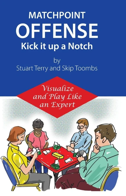 Matchpoint Offense -- Kick it up a Notch: Visualize and Play Like an Expert