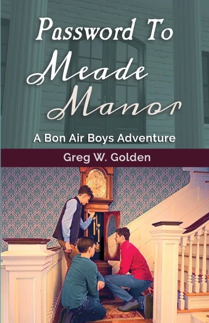Password To Meade Manor: A Bon Air Boys Adventure (The Bon Air Boys Adventures)