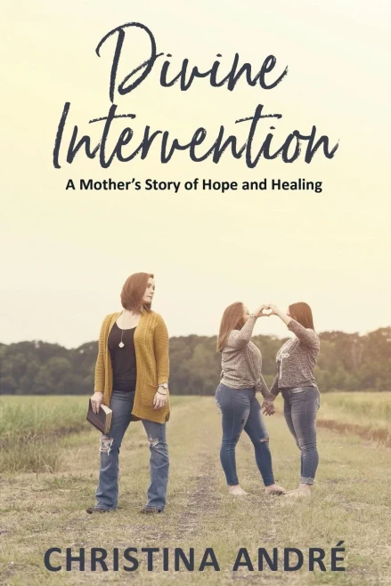 Divine Intervention: A Mother's Story of Hope and Healing