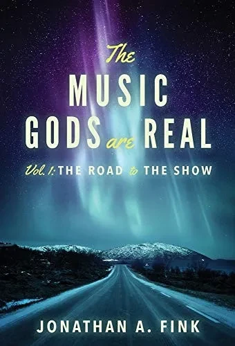 The Music Gods are Real: Volume 1 - The Road to the Show (1) - Hardcover