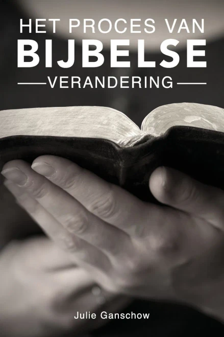 Het proces van Bijbelse verandering (Dutch Edition)