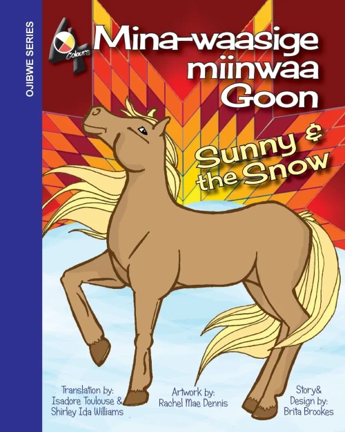 Sunny and the Snow: Mina-waasige miinwaa Goon (Ojibwa Edition)