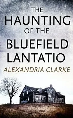 The Haunting of Bluefield Plantation