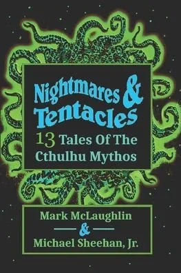 Nightmares & Tentacles: 13 Tales of the Cthulhu Mythos