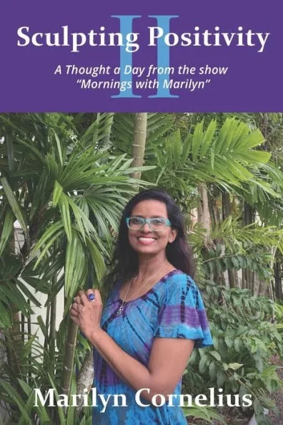 Sculpting Positivity II: A Thought a Day from the show ""Mornings with Marilyn""