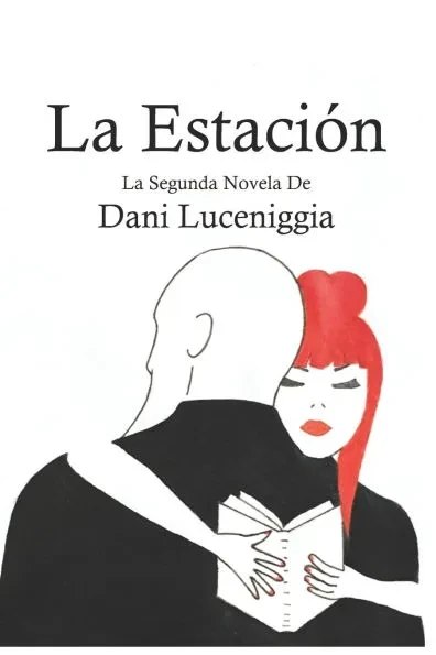 La Estación: La Segunda Novela De Dani Luceniggia