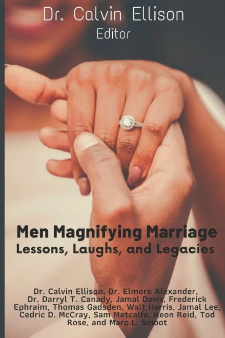 MEN MAGNIFYING MARRIAGE: LESSONS, LAUGHS AND LEGACIES