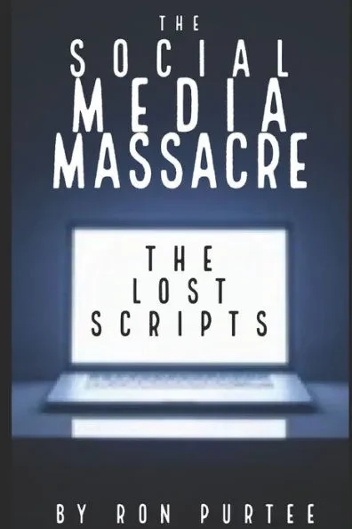 The Social Media Massacre: The Lost Scripts