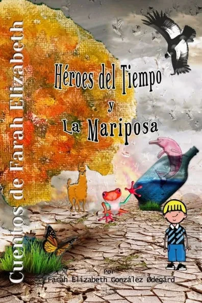 Cuentos de Farah Elizabeth: HÃ©roes del Tiempo y La Mariposa