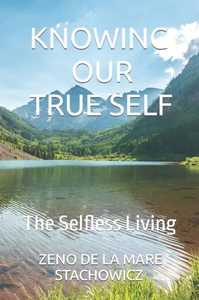 Knowing Our True Self: The Selfless Living
