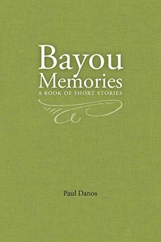 Bayou Memories: A Book of Short Stories