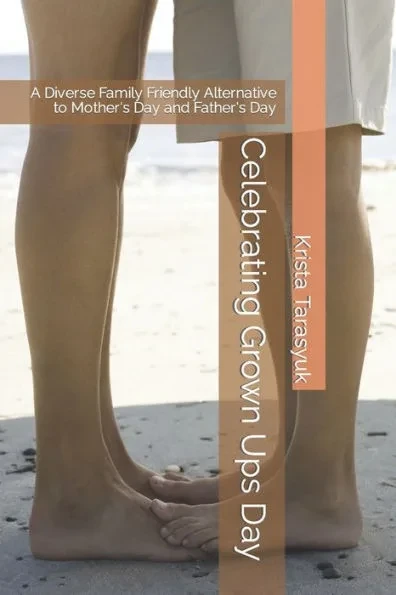 Celebrating Grown Ups Day: A Diverse Family Friendly Alternative to Mother's Day and Father's Day
