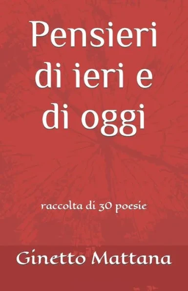 Pensieri di ieri e di oggi: raccolta di 30 poesie