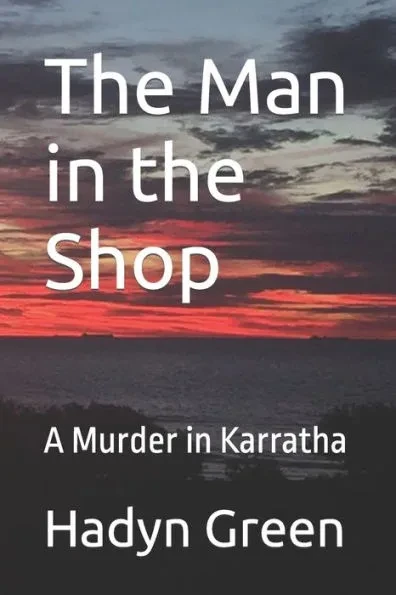 The Man in the Shop: A Murder in Karratha