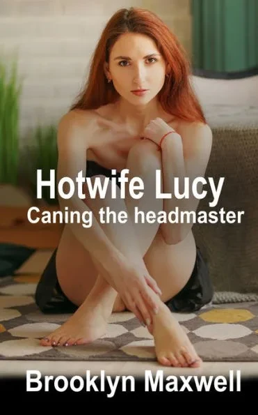 Hotwife Lucy: Caning the Headmaster