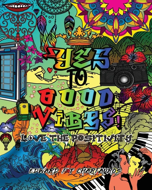 YES To Good Vibes!: Love The Positivity