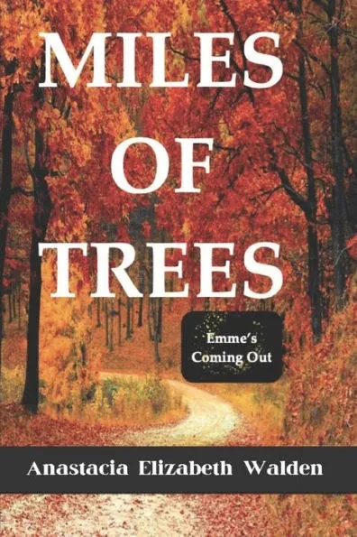 Miles of Trees: Emme's Coming Out