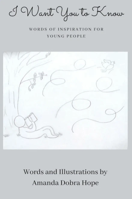 I Want You to Know: Words of Inspiration for Young People (Gift Book For Christmas, Birthday, or Anytime-Perfect for Teens or Young Adults)
