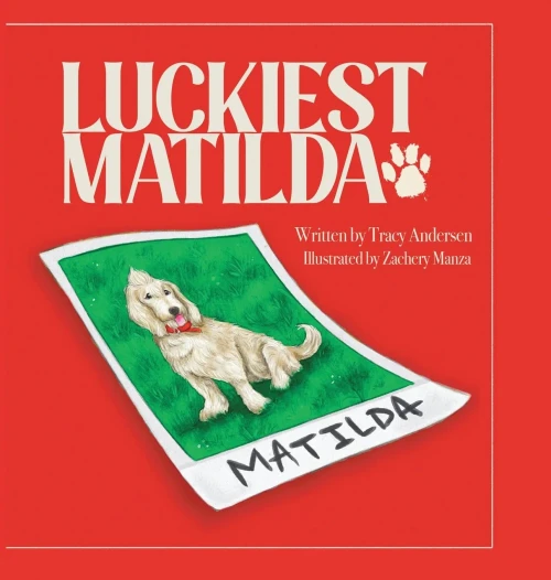 Luckiest Matilda - Hardcover