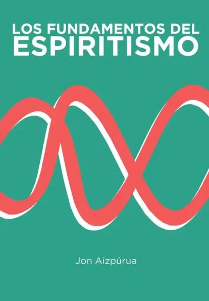 Los Fundamentos del Espiritismo