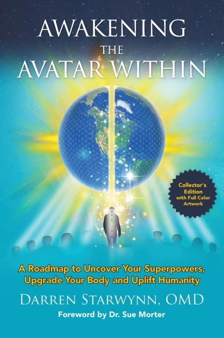 Awakening the Avatar Within: A Roadmap to Uncover Your Superpowers, Upgrade Your Body and Uplift Humanity - Hardcover