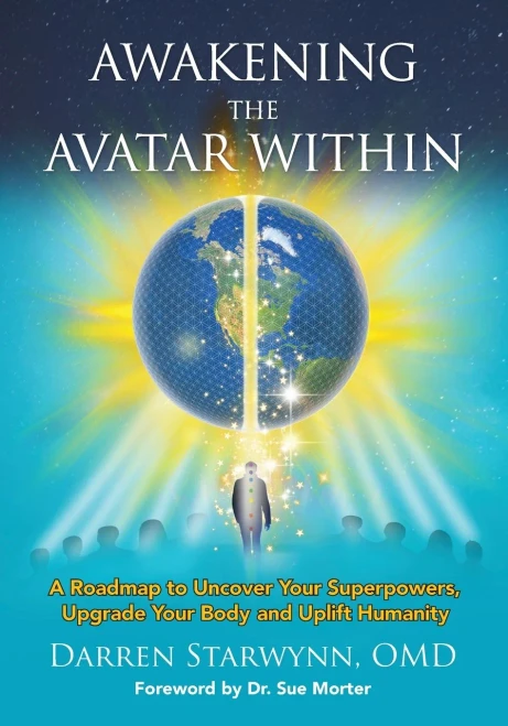Awakening the Avatar Within: A Roadmap to Uncover Your Superpowers, Upgrade Your Body and Uplift Humanity - Paperback