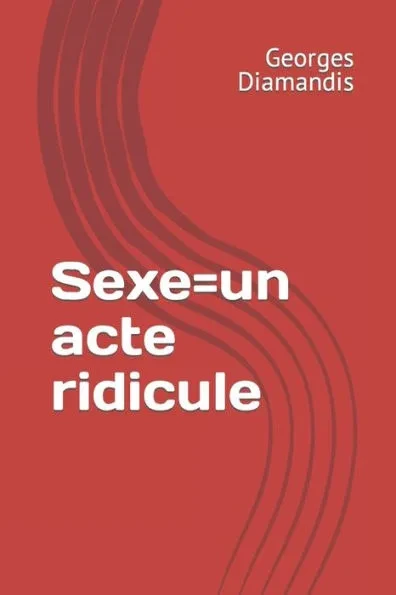 Sexe=un acte ridicule