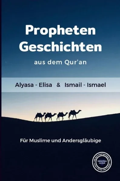 Propheten Geschichten aus dem Qur'an: Alyasa - Elisa & Ismail - Ismael