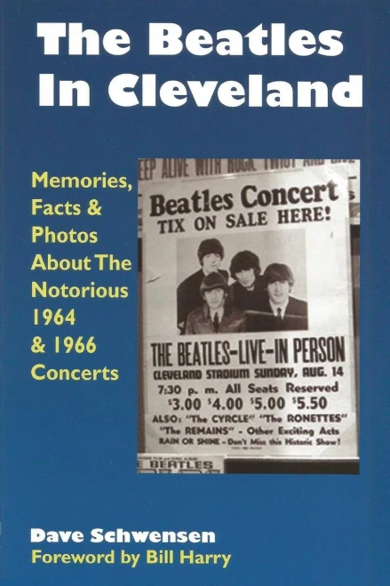 The Beatles In Cleveland: Memories, Facts & Photos About The Notorious 1964 & 1966 Concerts