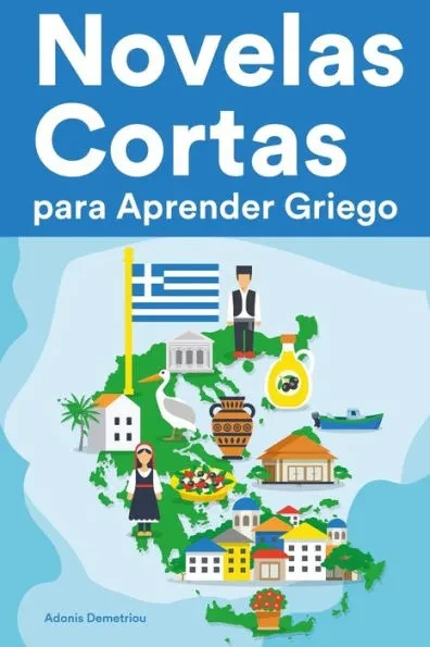 Novelas Cortas para Aprender Griego: Historias cortas en Griego para principiantes