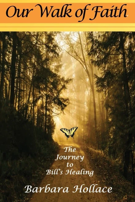 Our Walk of Faith: The Journey to Bill�s Healing