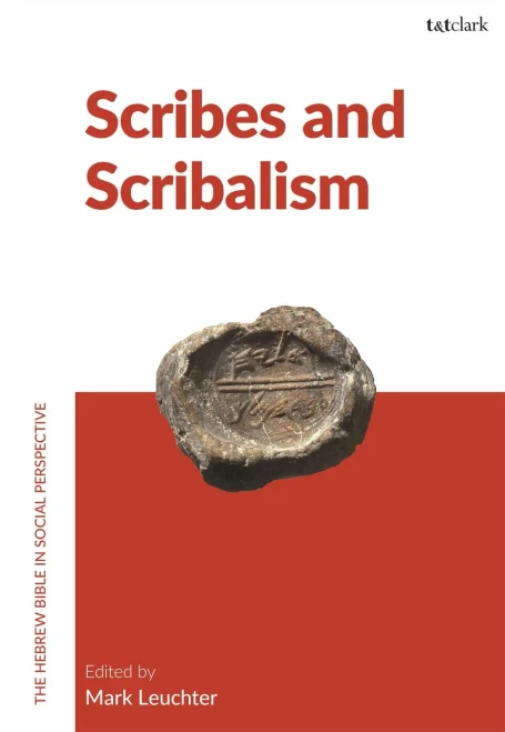 Scribes and Scribalism (The Hebrew Bible in Social Perspective)