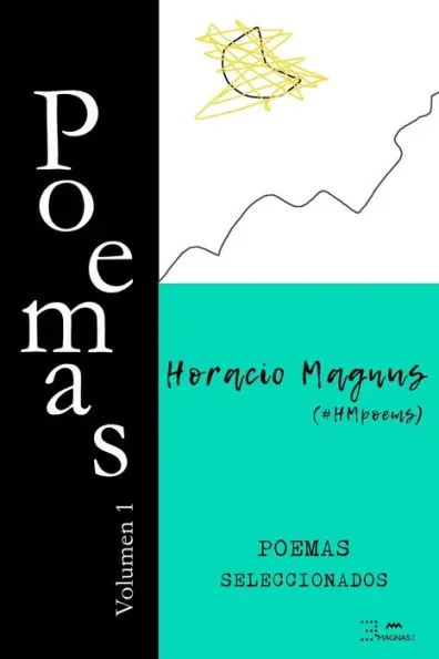 Poesía de Horacio Magnus: Volumen 1