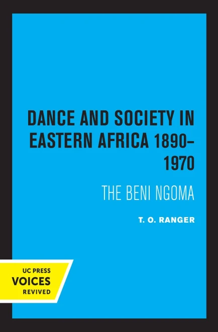 Dance and Society in Eastern Africa 18901970: The Beni Ngoma