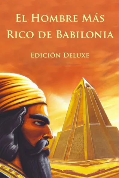 El Hombre MÃ¡s Rico de Babilonia EdiciÃ³n Deluxe (Ilustrado)