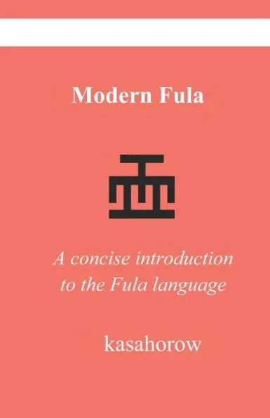 Modern Fula: A concise introduction to the Fula language