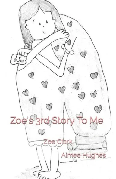 Zoe's 3rd Story To Me: Zoe Clark