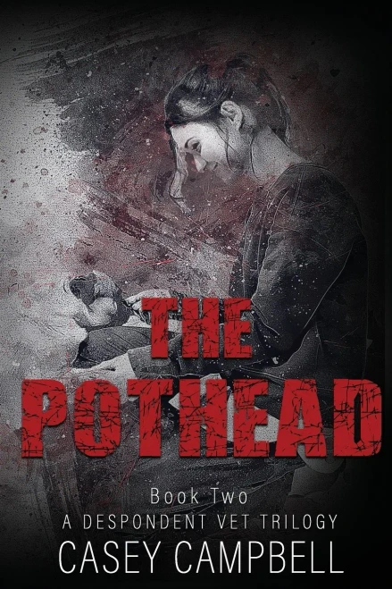 The Pothead: With nothing left to lose, this veterinarian will let it all burn. (A Despondent Vet Trilogy)