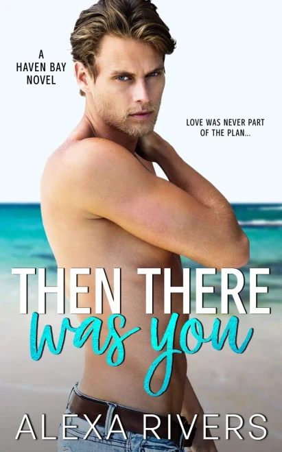 Then There Was You: An Opposites Attract Small Town Romance (Haven Bay)