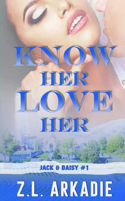 Know Her, Love Her: Daisy & Jack, #1 (LOVE in the USA)