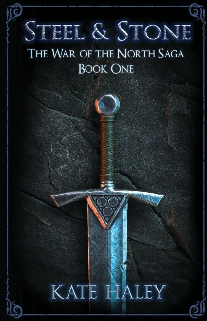 Steel & Stone: The War of the North Saga Book One