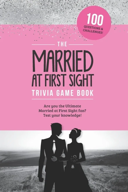 The Married at First Sight Game Book: Trivia for the Ultimate Fan of the TV Show!
