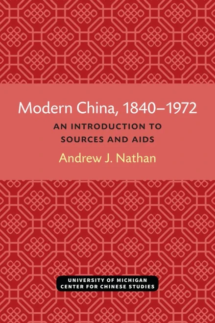 Modern China, 18401972: An Introduction to Sources and Research Aids (Michigan Monographs In Chinese Studies)