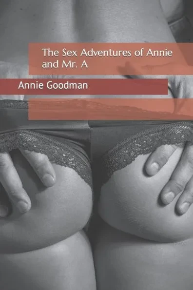The Sex Adventures of Annie and Mr. A