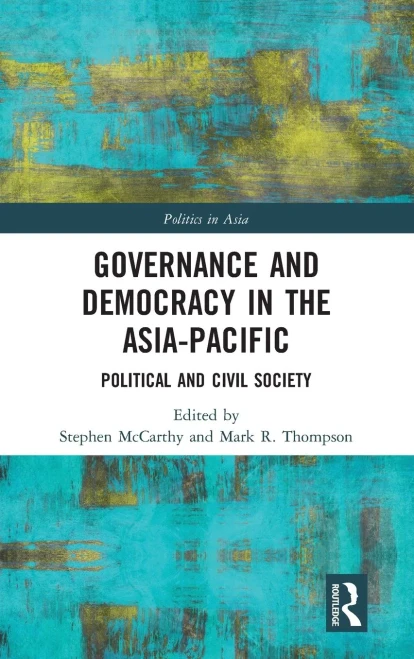 Governance and Democracy in the Asia-Pacific: Political and Civil Society (Politics in Asia)